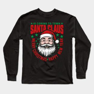 Santa Claus is coming to town Long Sleeve T-Shirt