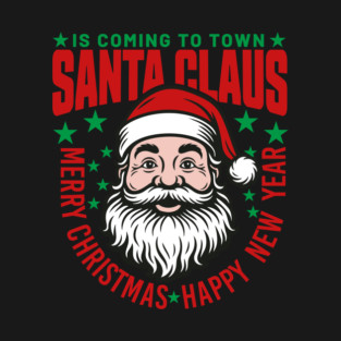 Santa Claus is coming to town T-Shirt