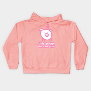 Cute Pink Pig Wont Be Quiet Kids Hoodie