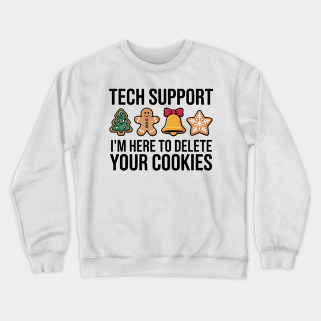 Funny Christmas Tech Support Cookies Joke Crewneck Sweatshirt by Creatifly Graphic Tees