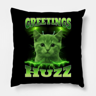 Greetings Huzz Funny Bootleg Huzz Green Alien Cat Meme design Pillow