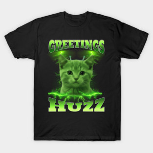 Greetings Huzz Funny Bootleg Huzz Green Alien Cat Meme design T-Shirt