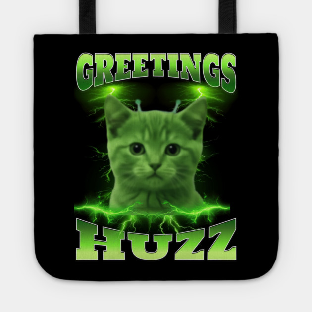 Greetings Huzz Funny Bootleg Huzz Green Alien Cat Meme design Tote by Luxinda