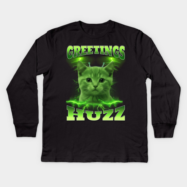 Greetings Huzz Funny Bootleg Huzz Green Alien Cat Meme design Kids Long Sleeve T-Shirt by Luxinda