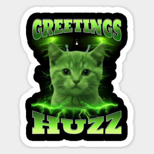 Greetings Huzz Funny Bootleg Huzz Green Alien Cat Meme design Magnet