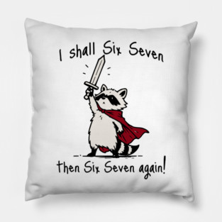 Cute Quest Raccoon says "I shall Six Seven then Six Seven Again!" Pillow