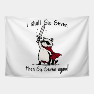 Cute Quest Raccoon says "I shall Six Seven then Six Seven Again!" Tapestry