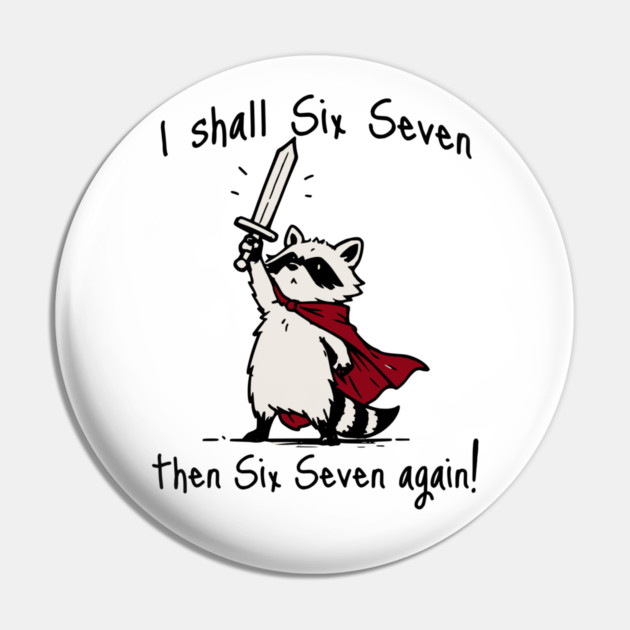 Cute Quest Raccoon says "I shall Six Seven then Six Seven Again!" Pin by Luxinda
