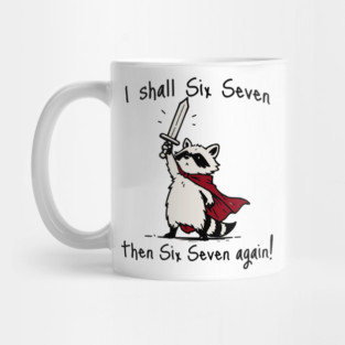 Cute Quest Raccoon says "I shall Six Seven then Six Seven Again!" Mug
