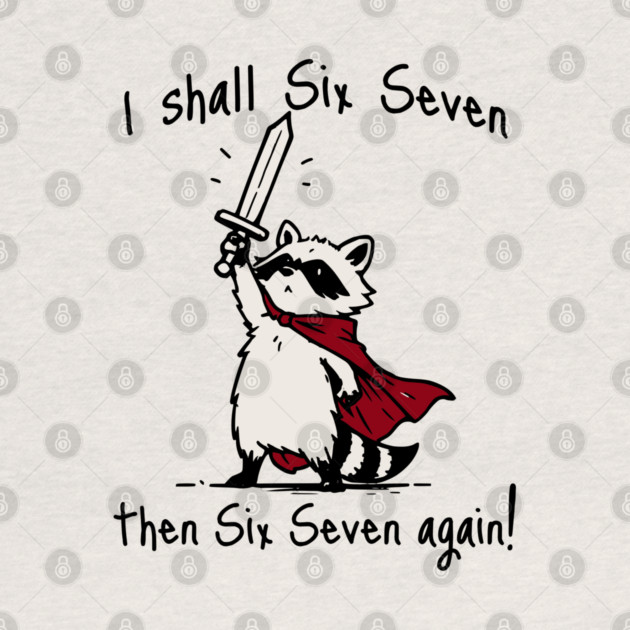 Cute Quest Raccoon says "I shall Six Seven then Six Seven Again!" by Luxinda
