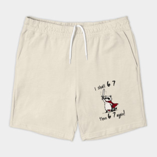 Quest Raccoon says "I shall 6 7 then 6 7 Again!" Shorts