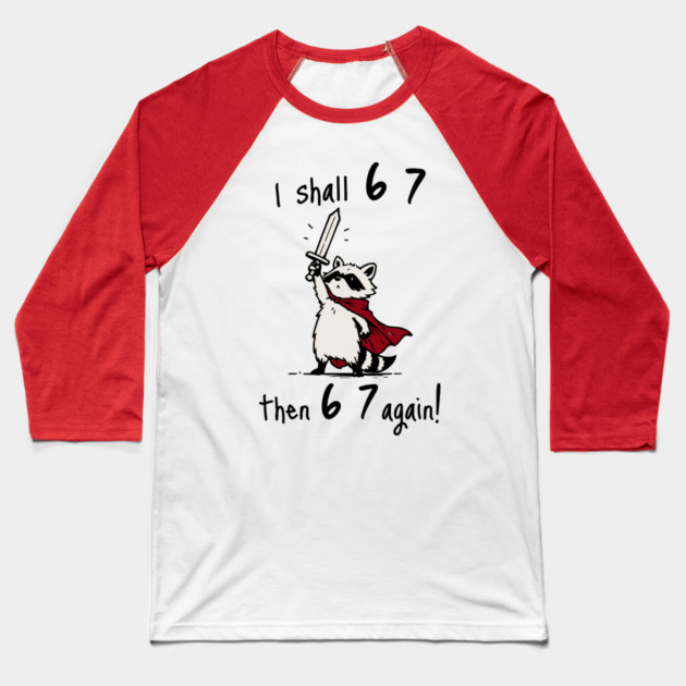 Quest Raccoon says "I shall 6 7 then 6 7 Again!" Baseball T-Shirt by Luxinda