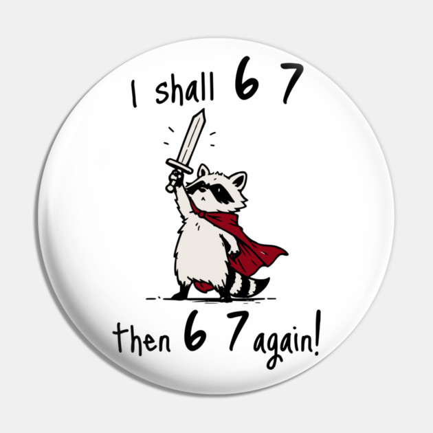 Quest Raccoon says "I shall 6 7 then 6 7 Again!" Pin by Luxinda