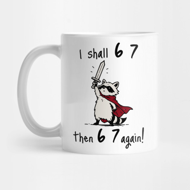 Quest Raccoon says "I shall 6 7 then 6 7 Again!" by Luxinda