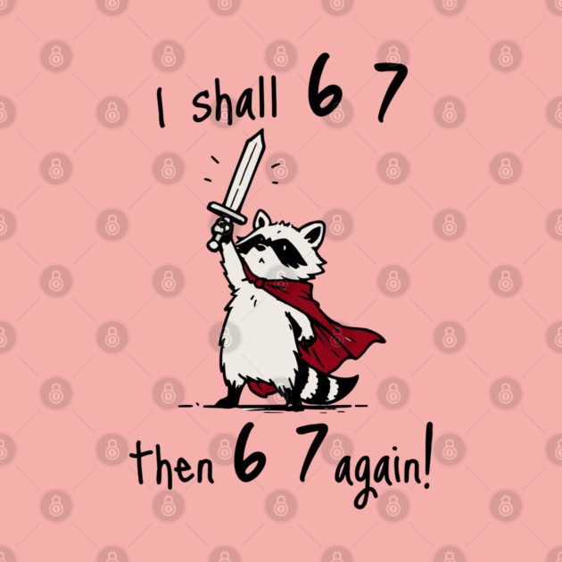 Quest Raccoon says "I shall 6 7 then 6 7 Again!" by Luxinda