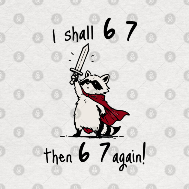 Quest Raccoon says "I shall 6 7 then 6 7 Again!" by Luxinda
