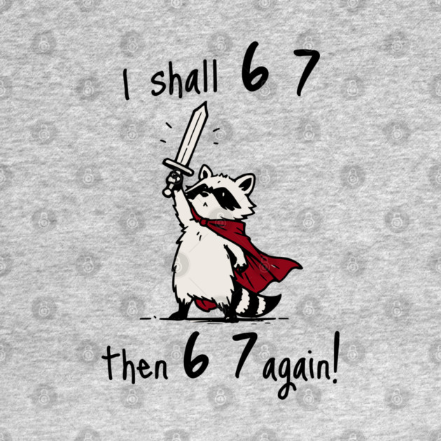 Quest Raccoon says "I shall 6 7 then 6 7 Again!" by Luxinda