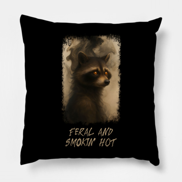 Raccoon Feral and Smokin' Hot Pillow by Luxinda