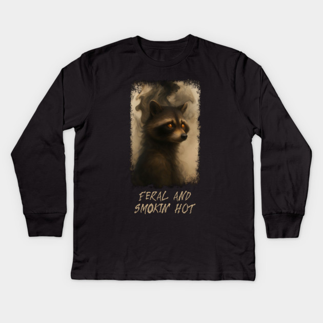 Raccoon Feral and Smokin' Hot Kids Long Sleeve T-Shirt by Luxinda