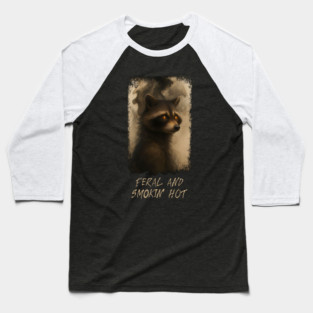 Raccoon Feral and Smokin' Hot Baseball T-Shirt