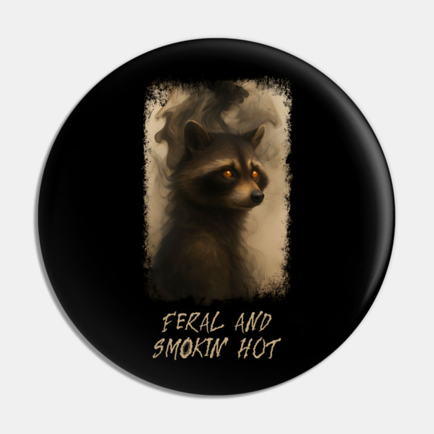 Raccoon Feral and Smokin' Hot Pin by Luxinda