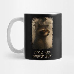 Raccoon Feral and Smokin' Hot Mug