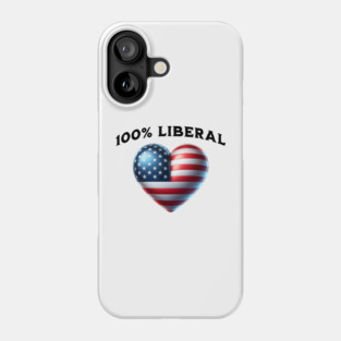 100% 100 Percent Liberal US Flag Heart Phone Case