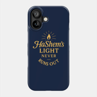 HaShem’s Light Never Runs Out – Faith & Inspiration Phone Case