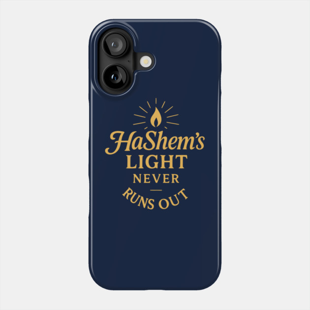 HaShem’s Light Never Runs Out – Faith & Inspiration Phone Case by Thank HaShem