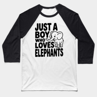 Just a Boy Who Loves Elephants Baseball T-Shirt