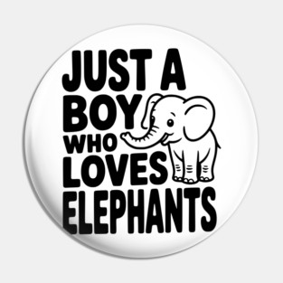 Just a Boy Who Loves Elephants Pin