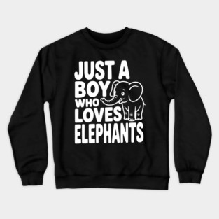 Just a Boy Who Loves Elephants Crewneck Sweatshirt