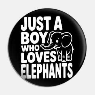 Just a Boy Who Loves Elephants Pin