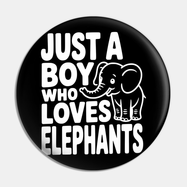 Just a Boy Who Loves Elephants Pin by Frank Ring