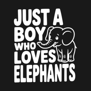 Just a Boy Who Loves Elephants T-Shirt