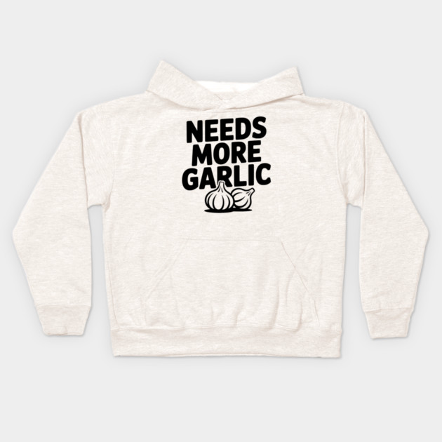 Needs More Garlic Kids Hoodie by Frank Ring