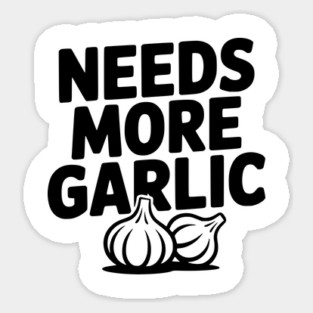Needs More Garlic Magnet