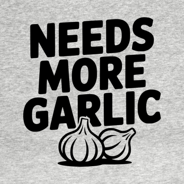 Needs More Garlic by Frank Ring