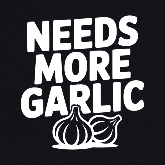Needs More Garlic by Frank Ring