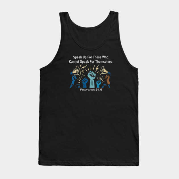 Speak Up For Those Who Cannot Speak For Themselves Tank Top by Charles's Store 8