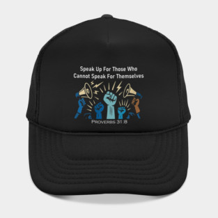 Speak Up For Those Who Cannot Speak For Themselves Hat