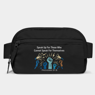 Speak Up For Those Who Cannot Speak For Themselves Bag