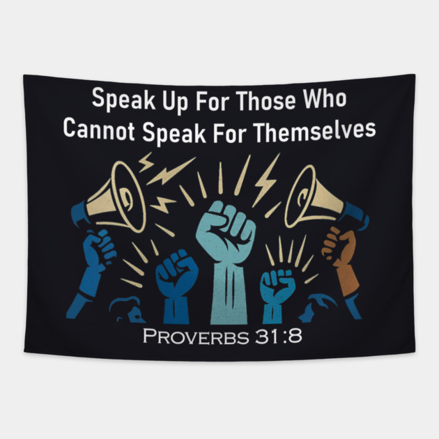 Speak Up For Those Who Cannot Speak For Themselves Tapestry by Charles's Store 8