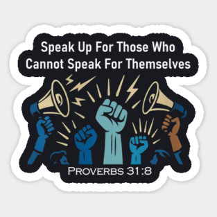 Speak Up For Those Who Cannot Speak For Themselves Magnet