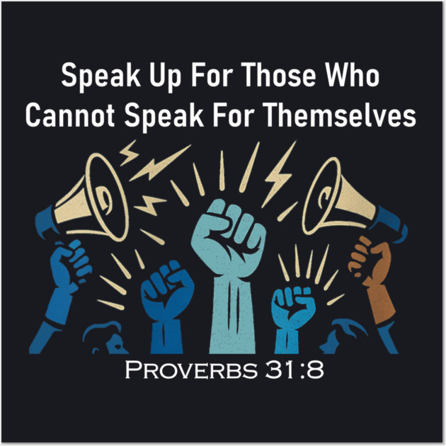 Speak Up For Those Who Cannot Speak For Themselves Wall Art by Charles's Store 8