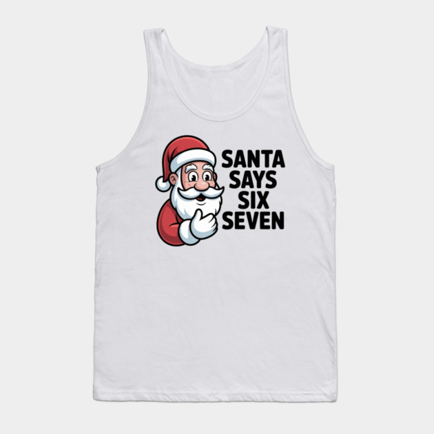Jolly Santa Counting Joke – Santa Says Six Seven Tank Top by Creatifly Graphic Tees