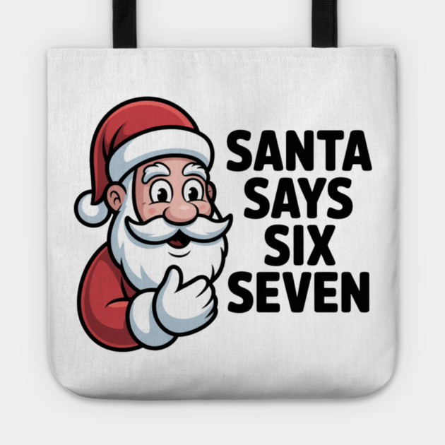 Jolly Santa Counting Joke – Santa Says Six Seven Tote by Creatifly Graphic Tees