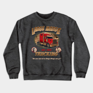 Large Marge Trucking Worn Crewneck Sweatshirt
