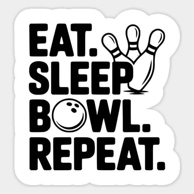 Eat. Sleep. Bowl. Repeat. Sticker by Frank Ring