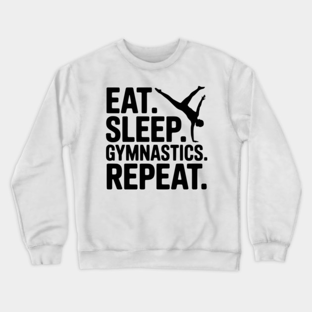 Eat. Sleep. Gymnastics. Repeat. Crewneck Sweatshirt by Frank Ring